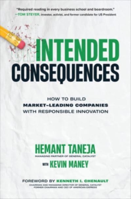 Intended Consequences: How to Build Market-Leading Companies with Responsible Innovation, Hardback Book