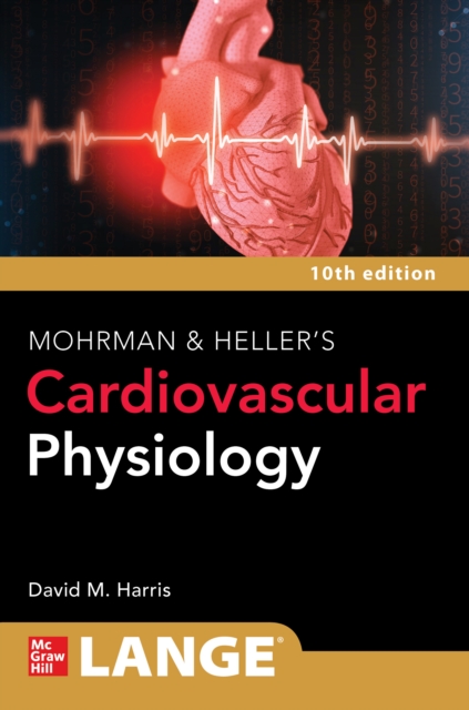 LANGE Mohrman and Heller's Cardiovascular Physiology, 10th Edition, EPUB eBook