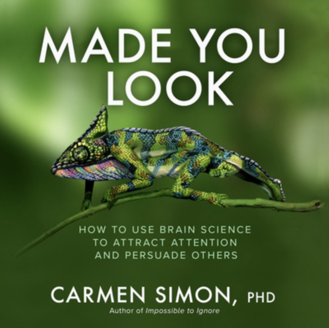 Made You Look: How to Use Brain Science to Attract Attention and Persuade Others, Hardback Book
