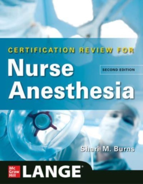 LANGE Certification Review for Nurse Anesthesia, Second Edition, Paperback / softback Book
