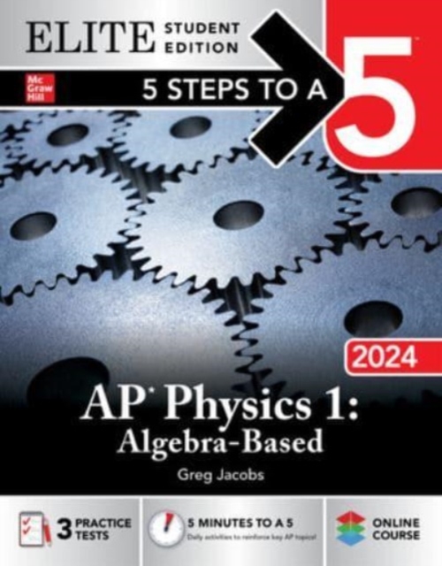 5 Steps to a 5: AP Physics 1: Algebra-Based 2024 Elite Student Edition, Paperback / softback Book