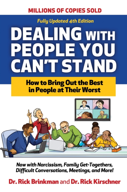 Dealing with People You Can't Stand, Fourth Edition: How to Bring Out the Best in People at Their Worst, EPUB eBook