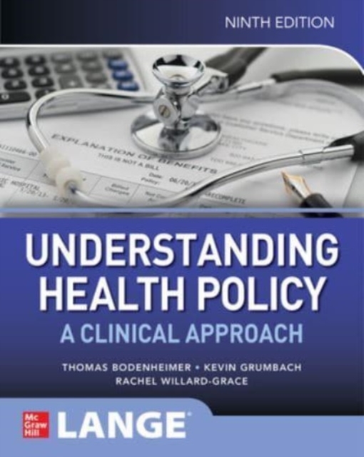 Understanding Health Policy: A Clinical Approach, Ninth Edition, Paperback / softback Book