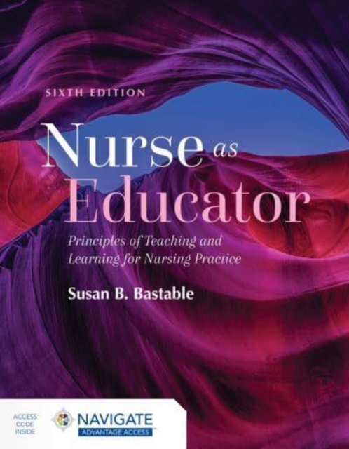 Nurse as Educator: Principles of Teaching and Learning for Nursing Practice : Principles of Teaching and Learning for Nursing Practice, Paperback / softback Book