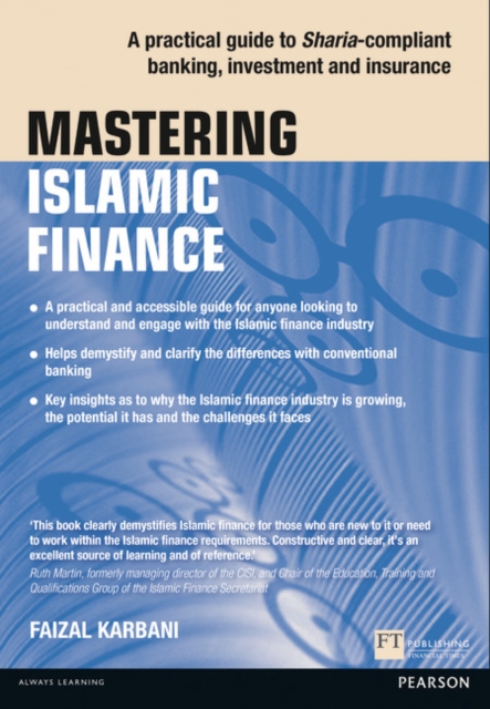 Mastering Islamic Finance: A practical guide to Sharia-compliant banking, investment and insurance : A practical guide to Sharia-compliant banking, investment and insurance, Paperback / softback Book