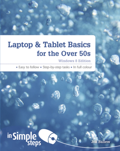 Laptop & Tablet Basics for the Over 50s: Windows 8 Edition, Paperback / softback Book