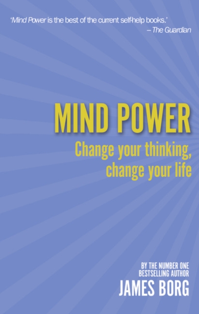 Mind Power : Change your thinking, change your life, Paperback / softback Book