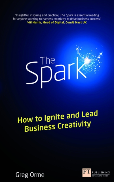 Spark, The : How to Ignite and Lead Business Creativity, Paperback / softback Book