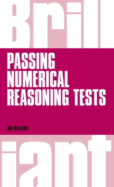 Brilliant Passing Numerical Reasoning Tests : Everything You Need To Know To Understand How To Practise For And Pass Numerical Reasoning Tests, EPUB eBook