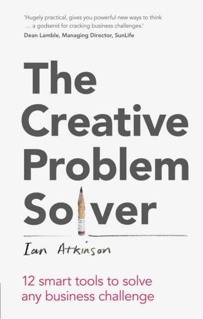 Creative Problem Solver, The : 12 tools to solve any business challenge, PDF eBook