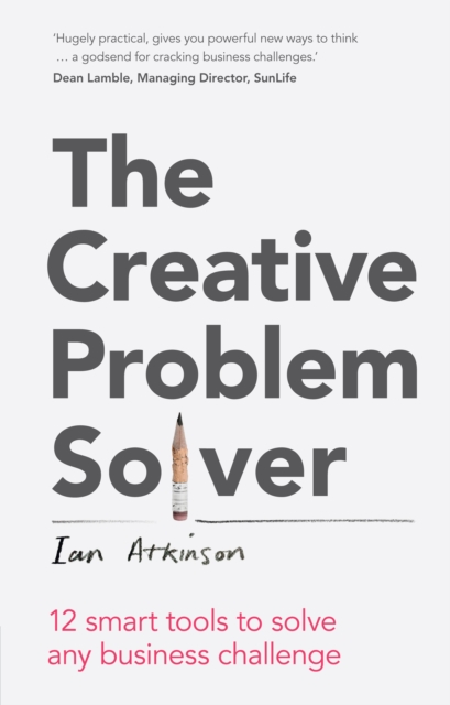 Creative Problem Solver, The : 12 tools to solve any business challenge, EPUB eBook