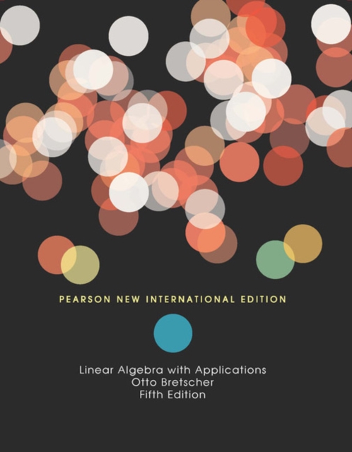 Linear Algebra with Applications : Pearson New International Edition, Paperback / softback Book