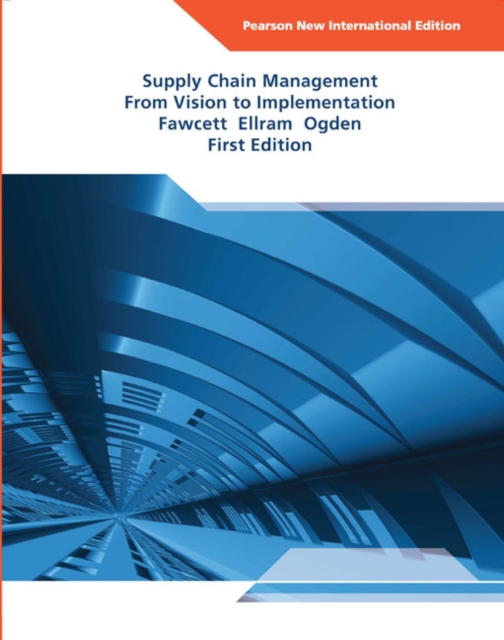 Supply Chain Management: From Vision to Implementation : Pearson New International Edition, Paperback / softback Book