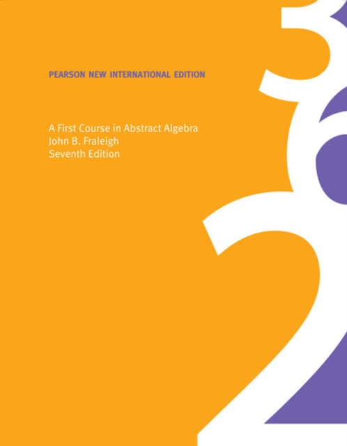First Course in Abstract Algebra, A : Pearson New International Edition, Paperback / softback Book