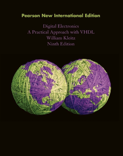 Digital Electronics: A Practical Approach with VHDL : Pearson New International Edition, Paperback / softback Book