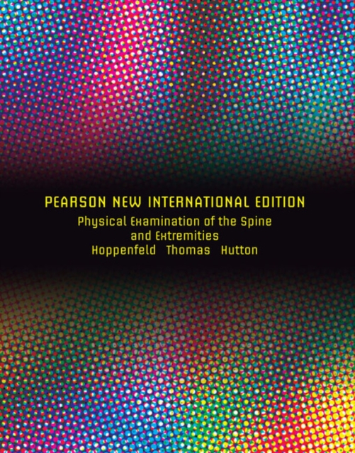 Physical Examination of the Spine and Extremities : Pearson New International Edition, Paperback / softback Book