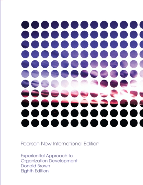 Experiential Approach to Organization Development : Pearson New International Edition, PDF eBook
