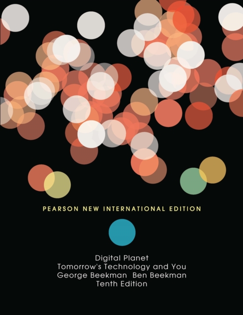 Digital Planet: Tomorrow's Technology and You : Pearson New International Edition, PDF eBook