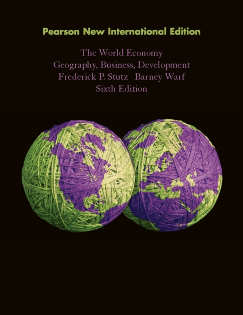 World Economy, The: Geography, Business, Development : Pearson New International Edition, PDF eBook