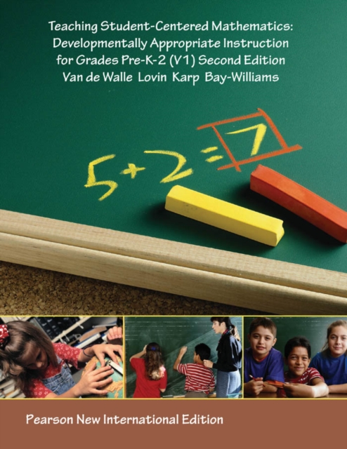 Teaching Student-Centered Mathematics: Pearson New International Edition PDF eBook : Developmentally Appropriate Instruction for Grades Pre K-2 (Volume I), PDF eBook