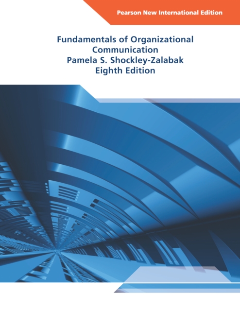 Fundamentals of Organizational Communication : Pearson New International Edition, PDF eBook