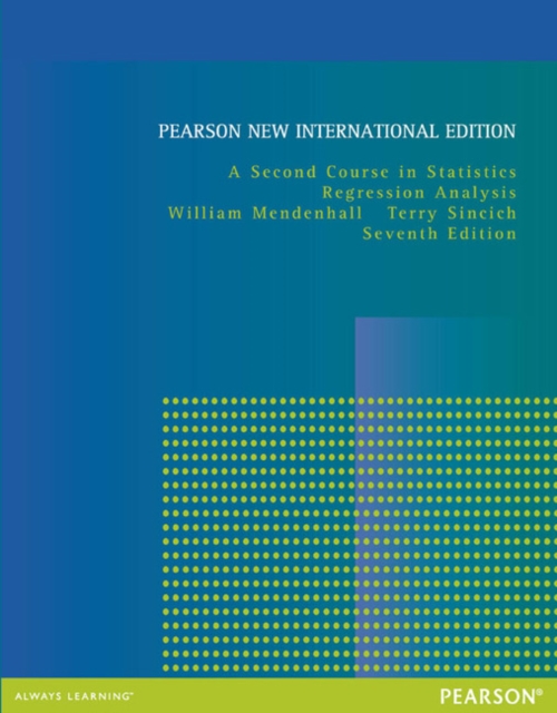 Second Course in Statistics, A: Regression Analysis : Pearson New International Edition, Paperback / softback Book