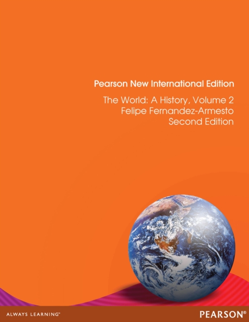 World, The: A History : Pearson New International Edition, PDF eBook
