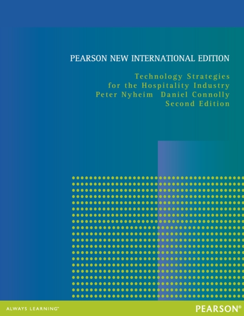 Technology Strategies for the Hospitality Industry : Pearson New International Edition, PDF eBook
