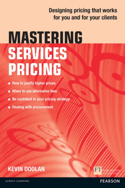 Mastering Services Pricing : Designing pricing that works for you and for your clients, EPUB eBook