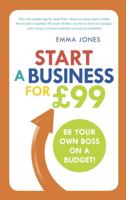 Start a Business for £99 : Be your own boss on a budget, Paperback / softback Book