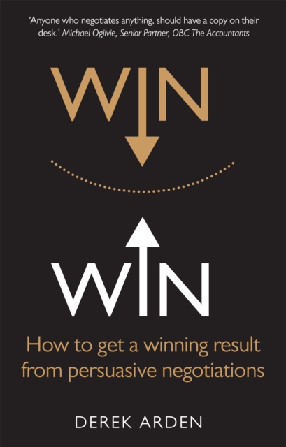 Persuasive Negotiating : Win Win: How to Get a Winning Result from Persuasive Negotiations, EPUB eBook