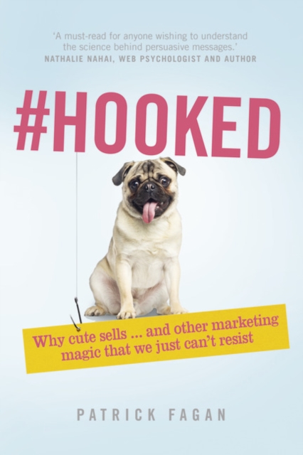 #Hooked : Revealing The Hidden Tricks Of Memorable Marketing, Paperback / softback Book