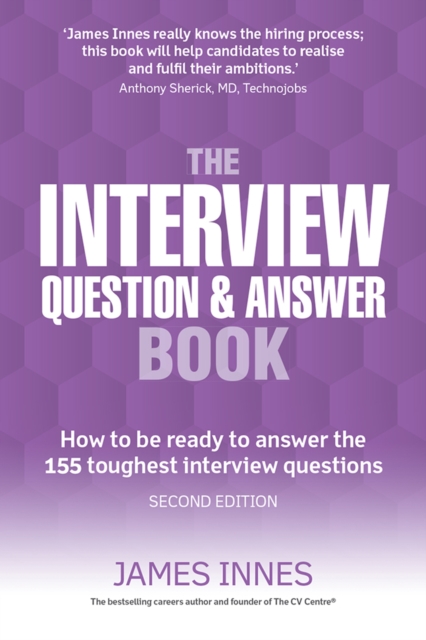 Interview Question & Answer Book, The : How To Be Ready To Answer The 155 Toughest Interview Questions, EPUB eBook