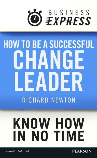 Business Express: How to be a successful Change Leader : Establish your credibility and values, EPUB eBook