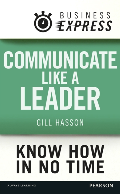 Business Express: Communicate Like a Leader : Get your message heard and understood, EPUB eBook