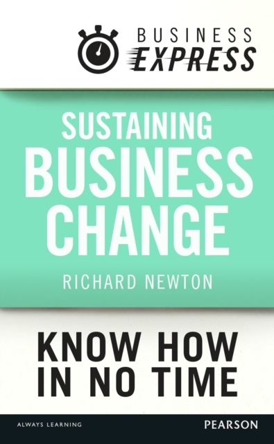 Business Express: Sustaining Business Change : How to embed and consolidate new ways of working, EPUB eBook