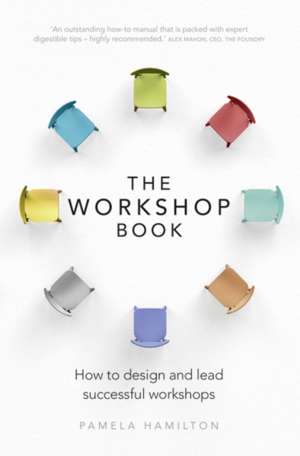 Workshop Book, The : How to design and lead successful workshops, Paperback / softback Book