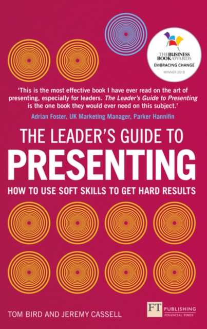 Leader's Guide to Presenting, The : How to Use Soft Skills to Get Hard Results, Paperback / softback Book