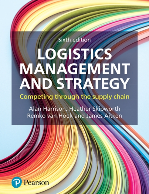Logistics Management and Strategy : Competing Through The Supply Chain, EPUB eBook