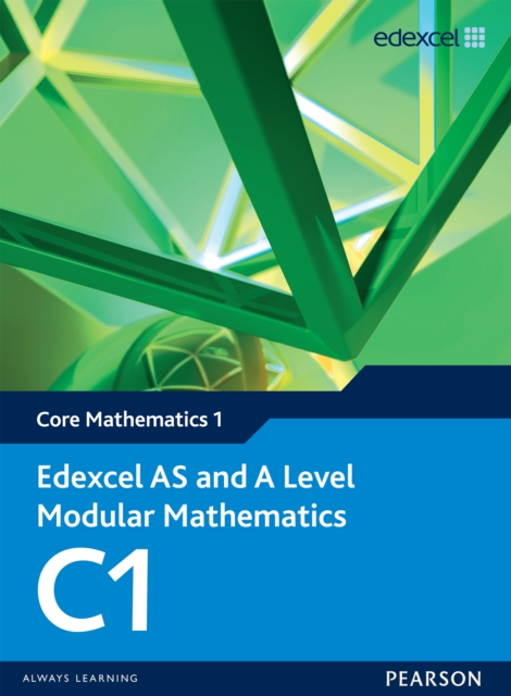 Edexcel AS and A Level Modular Mathematics, Core Mathematics 1 C1, PDF eBook