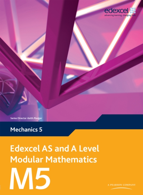 Edexcel AS and A Level Modular Mathematics Mechanics M5 eBook edition, PDF eBook