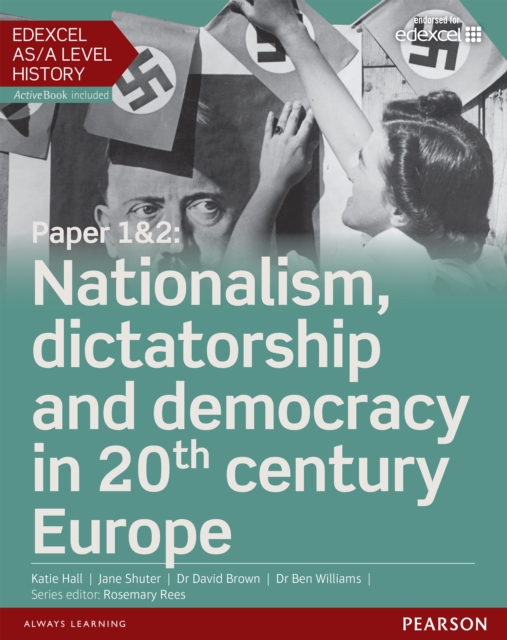 Edexcel AS/A Level History, Paper 1&2: Nationalism, dictatorship and democracy in 20th century Europe eBook, PDF eBook