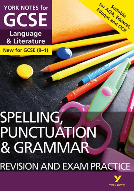 English Language and Literature Spelling, Punctuation and Grammar Revision and Exam Practice: York Notes for GCSE everything you need to catch up, study and prepare for and 2023 and 2024 exams and ass, Paperback / softback Book