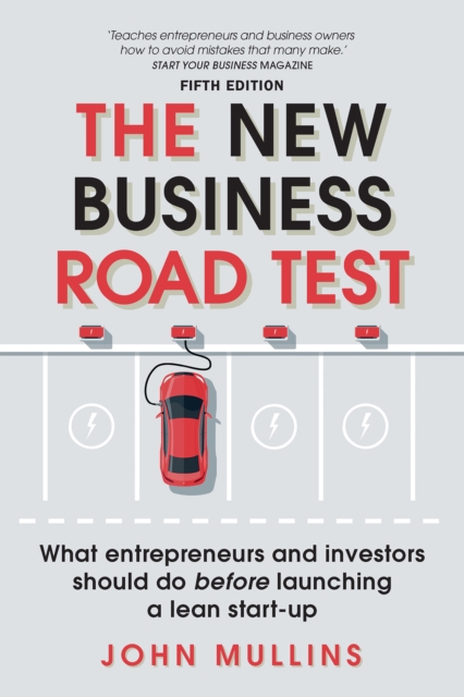 New Business Road Test, The : What Entrepreneurs And Investors Should Do Before Launching A Lean Start-Up, EPUB eBook