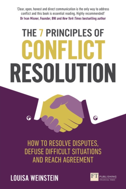 7 Principles of Conflict Resolution, The : How to resolve disputes, defuse difficult situations and reach agreement, Paperback / softback Book