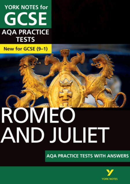 Romeo and Juliet AQA Practice Tests: York Notes for GCSE the best way to practise and feel ready for and 2023 and 2024 exams and assessments, Paperback / softback Book