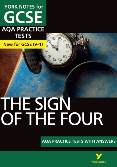 The Sign of the Four AQA Practice Tests: York Notes for GCSE the best way to practise and feel ready for and 2023 and 2024 exams and assessments, Paperback / softback Book