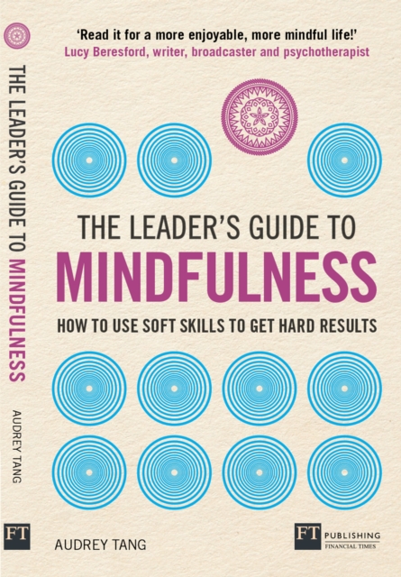Leader's Guide to Mindfulness, The : How To Use Soft Skills To Get Hard Results, EPUB eBook