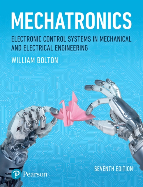 Mechatronics : Electronic Control Systems In Mechanical And Electrical Engineering, PDF eBook