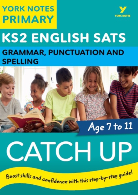 English SATs Catch Up Grammar, Punctuation and Spelling: York Notes for KS2 catch up, revise and be ready for the 2023 and 2024 exams, PDF eBook